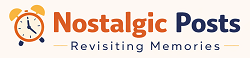 Nostalgic Posts